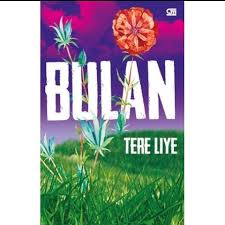 Terkadang tulisan pendek itu mampu merubah. Resensi Novel Bulan Karya Tere Liye