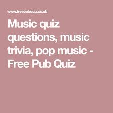 Hope you're ready to rock! Music Quiz Questions Music Trivia Pop Music Free Pub Quiz Music Trivia Free Pub Quiz Quiz