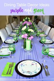 Chargers, gem scatters & centerpieces to make your table gleam. Dining Table Decor Ideas Purple And Green Toot Sweet 4 Two