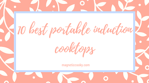 Check spelling or type a new query. 10 Best Portable Induction Cooktops In 2021 With Reviews Which One Is For You