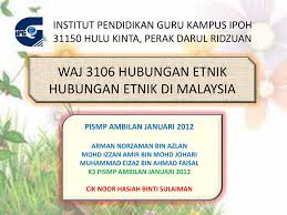 Maybe you would like to learn more about one of these? Waj 3106 Hubungan Etnik Hubungan Etnik Di Malaysia Ppt Download