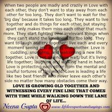 It develops after you've gone through many ups and downs, when you've suffered together, cried together, laughed. Love Is Growing Old Together Love Quotes And Sayings Growing Old Together Growing Old Wonder Quotes