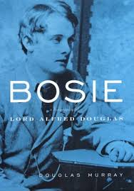 Bosie: A Biography of Lord Alfred Douglas