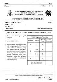 Sijil kelahiran s angka giliran peperiksaan percubaan upsr bahasa inggeris (penulisan) 2019 014 1% jam satu jam lima belas jangan buka kertas soalan ini sehingga diberitahu 1. Soalan Percubaan Upsr Johor 2012 Bahasa Inggeris Kertas 2