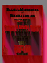 Family histories and genealogies. A series of genealogical and biographical  monographs