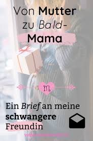 Brief An Meine Schwangere Freundin Mama Mal 3 In 2020 Schwanger Freunde Schwanger Brief An Beste Freundin