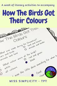 A Week Of Literacy Activities To Accompany How The Birds Got Their Colours Suited To Grades 1 2 3 Naidoc Reading Activities Activities Reading Words