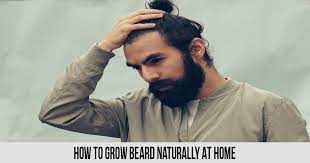 How To Grow Beard Naturally At Home Grow Beard Growing Facial Hair Beard
