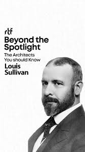 This timeless quote reflects his belief that a building's design should be  dictated by its purpose — a principle that deeply influenced modern  architecture., #louisullivan #beyondthespotlight ...
