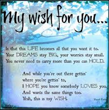 My Wish For You My Wish For You Wishes For You Be Yourself Quotes