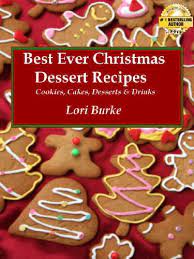 65 festive christmas desserts to get you in the sweet holiday spirit. Best Ever Christmas Dessert Recipes Best Ever Recipes Series Book 1 English Edition Ebook Burke Lori Amazon De Kindle Shop