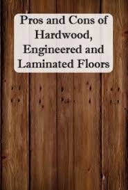 Hardwood Vs Engineered Vs Laminate Flooring Flooring Laminate Flooring Renovation