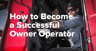 How To Become A Successful Truck Owner-Operator In 2022 [10 Steps]