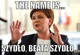 Wypadek beaty szydło memy dotyczące wypadku beaty szydło musiały się pojawić po incydencie w imielinie. The Name Is Szydlo Beata Szydlo Memy Pl