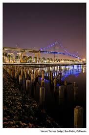 John Torres 2011 Vincent Thomas Bridge San Pedro Ca California English San Pedro Favorite Places