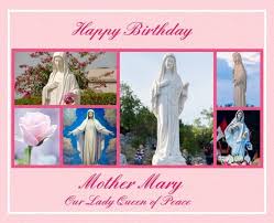 Happy Birthday Message For Mother Mary Happy Birthday Blessed Mother While The Catholic Church Celebrates Mother Mary S Birthday On Sept Mother Mary Mary Birthday Happy Birthday Mother
