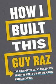 Hello learners !welcome to the crash course : Amazon Com How I Built This The Unexpected Paths To Success From The World S Most Inspiring Entrepreneurs Ebook Raz Guy Kindle Store