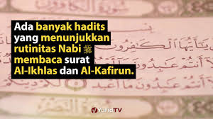 Situs mudah dibaca, cepat dibuka & hemat kuota. Keutamaan Surat Al Ikhlas Dan Surat Al Kafirun Youtube