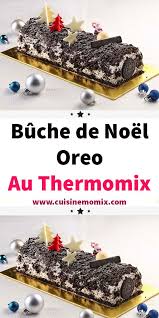 Buche De Noel Oreo Au Thermomix Buche De Noel Idee Gateau Noel Buche De Noel Au Thermomix
