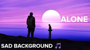 Alone Sad Background Music 2020 Sad Instrumental Music No Copyright Youtube