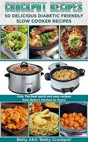 Or, portion it out and freeze it. Crockpot Recipes 50 Delicious Diabetic Friendly Slow Cooker Recipes Quick And Easy Recipes Diabetic Recipes Cookbook Diabetic Living By Betty Crockpot
