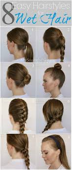 Leave ponytails aside and make your hairstyle more creative. 8 Easy Hairstyles For Wet Hair Missy Sue Medium Hair Styles Curly Hair Styles Easy Hairstyles For Long Hair