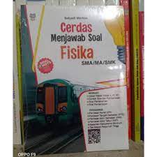 Rumus yang harus dipelajari pun wow sangat banyak. Buku Fisika Sma Cerdas Menjawab Soal Fisika Shopee Indonesia