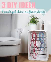3 Deko Ideen Fur Hundehalter Hunde Diy Aufbewahrung Fur Hundezubehor Aus Obstkiste Hundespielzeug Selber Machen Deko Ideen Hund Zubehor