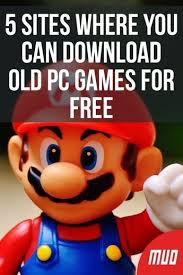 5 Sites Where You Can Download Old Pc Games For Free Gaming Pc Free Pc Games Download Free Games