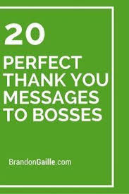 Formal Birthday Wishes For Employees From An Employer 21 Perfect Thank You Messages To Bosses Thank You Messages Thank You Boss Quotes Message For Boss