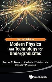 Download Pdf Modern Physics And Technology For Undergraduates Second Edition Free Epub Mobi Ebooks In 2020 Modern Physics Physics Undergraduate