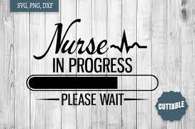 Download Student Nurse Svg Quote Nurse In Progress Cut File Quote 422967 Svgs Design Bundles