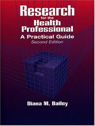 Research for the Health Professional: A Practical Guide : Bailey, Diana M.,  Caldwell, Lynn Borders: Amazon.co.uk: Books