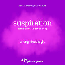 Definition Of Suspiration Dictionary Com Uncommon Words Unusual Words Cool Words