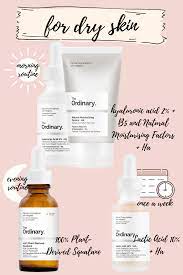 The Ordinary Skincare Routine For Dry Skin Deadseasaltskincare Dry Skin Routine Beauty Skin Care Routine Serum For Dry Skin