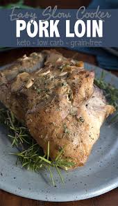 Easy And Delicious Slow Cooker Pork Loin Makes A Great Keto Dinner Recipe Just Brown You Pork Loin Recipes Slow Cooker Slow Cooker Pork Loin Pork Loin Recipes