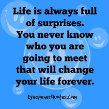 John major quote life is full of surprises 9 wallpapers. Eyeopenerquotes Com Life Is Always Full Of Surprises You Never Know