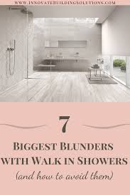 They should also be placed within 3 inches of the compartment entry and leave enough clearing in front of it. 7 Biggest Blunders With Walk In Showers And How To Avoid Them Innovate Building Solutions Blog Home Remodeling Design Ideas Advice