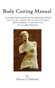 En 1977 naît la revue pouvoirs, fondée par deux enseignants qui trouvaient « étriquées » ou. Body Casting Manual Kindle Edition By Duhamel Olivier Arts Photography Kindle Ebooks Amazon Com