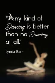 99 Graphic Music And Dance Quotes By Ecogentleman Eco Gentleman Any Kind Of Dancing Is Better Than No Dan Dance Quotes Irish Dance Quotes Dance Motivation