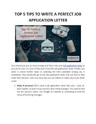 The easiest way to achieve this, if you have to send a hard copy, is. Top 5 Tips To Write A Perfect Job Application Letter