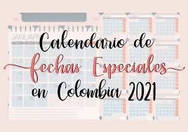 Calendario 2018 de colombia, almanaque completo con la descripcion de todos los días festivos en colombia, eventos, fechas especiales y días no laborables. Calendario De Fechas Especiales En Colombia 2021 The Gift Company