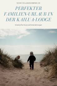 Urlaub An Der Ostsee Mit Kind Die Kailua Lodge Ostsee Urlaub Ostsee Urlaub Mit Kindern Urlaub
