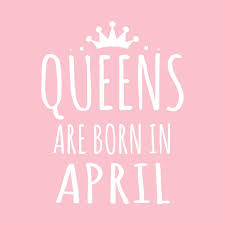 Turns out that i'm not the only one who appreciates april. Image Result For Queens Are Born In April July Quotes April Quotes Birthday Wishes And Images