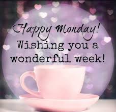 450 Monday Pictures Images Photos Monday Morning Wishes Happy Monday Quotes Good Morning Happy Monday