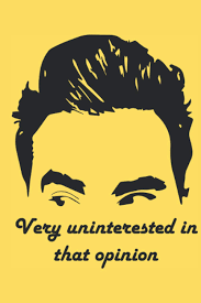 With their pampered lives a memory, they must face their humiliating hardship and figure out what it means to be a family, all within the unfamiliar environs of schitt's creek, their new home. Very Uninterested In That Opinion Schitts Creek Fan Notebook David Rose Quotes Journal Press Wonderful Life 9798556258044 Amazon Com Books