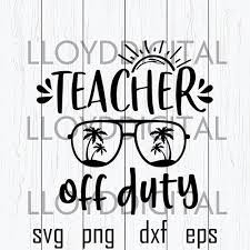 Download Teacher Off Duty Svg Teacher In Summer Svg Funny Svg Png Dxf Cut Files Thesvgbundle On Artfire