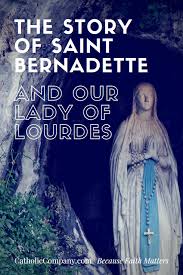 The Story Of St Bernadette And Our Lady Of Lourdes Lady Of Lourdes Our Lady Of Lourdes Lourdes