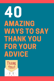 40 Kind Ways To Say Thank You For Your Advice | Futureofworking.com
