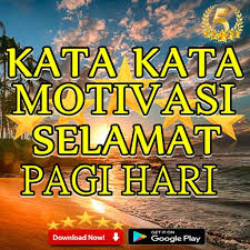 Kamu bisa gunakan sebagai referensi dalam memberikan mengucapkan selamat pagi memang umumnya ditujukan pada sesama manusia. Kata Kata Motivasi Selamat Pagi Hari Para Android Apk Baixar